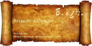 Brusch Ármin névjegykártya